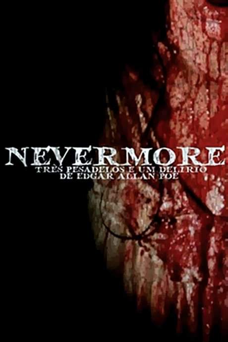 Nevermore - Três Pesadelos e Um Delírio de Edgar Allan Poe